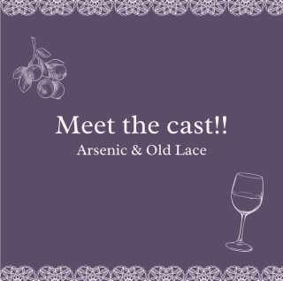 Arsenic & Old Lace is NEXT WEEK!! Meet our lovely cast and come out to support them at any of our shows next Thursday through Saturday!